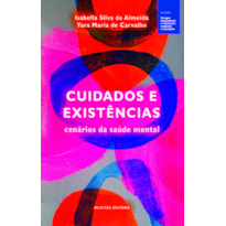 CUIDADOS E EXISTÊNCIAS: CENÁRIOS DA SAÚDE MENTAL
