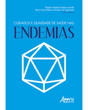 CUIDADOS E QUALIDADE DE SAÚDE NAS ENDEMIAS