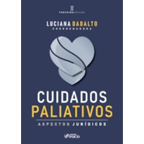 CUIDADOS PALIATIVOS - ASPECTOS JURÍDICOS - 3ª ED - 2025