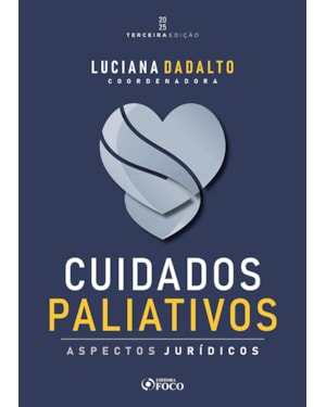 CUIDADOS PALIATIVOS - ASPECTOS JURÍDICOS - 3ª ED - 2025