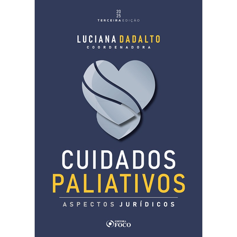 CUIDADOS PALIATIVOS - ASPECTOS JURÍDICOS - 3ª ED - 2025
