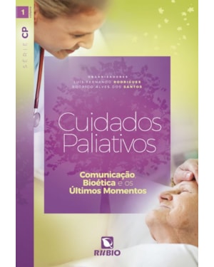 Cuidados paliativos: comunicação, bioética e os últimos Mmomentos