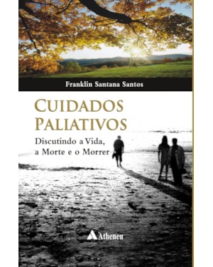 Cuidados paliativos: discutindo a vida, a morte e o morrer