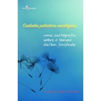 Cuidados paliativos oncológicos: uma cartografia sobre o tempo de/em finitude