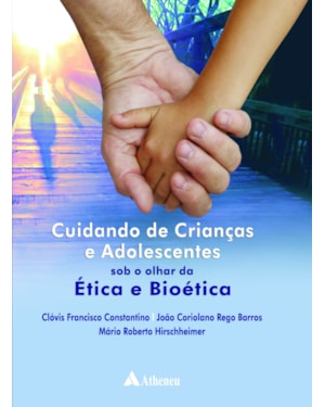 Cuidando de crianças e adolescentes sob o olhar da ética e bioética