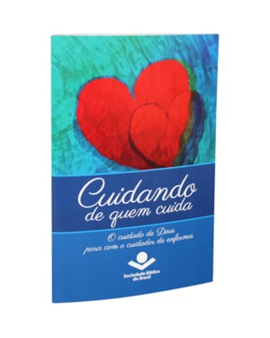 CUIDANDO DE QUEM CUIDA: NOVA TRADUÇÃO NA LINGUAGEM DE HOJE (NTLH)