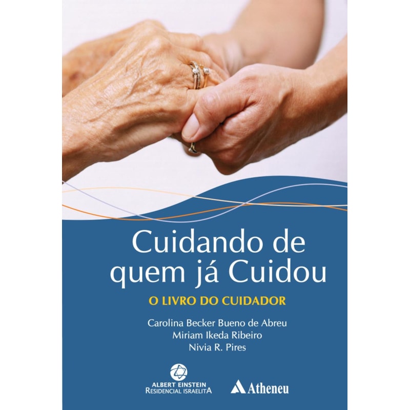 Cuidando de quem já cuidou: o livro do cuidador