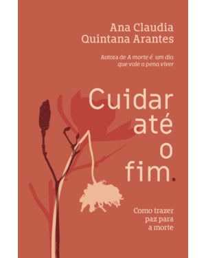 CUIDAR ATÉ O FIM: COMO TRAZER PAZ PARA A MORTE