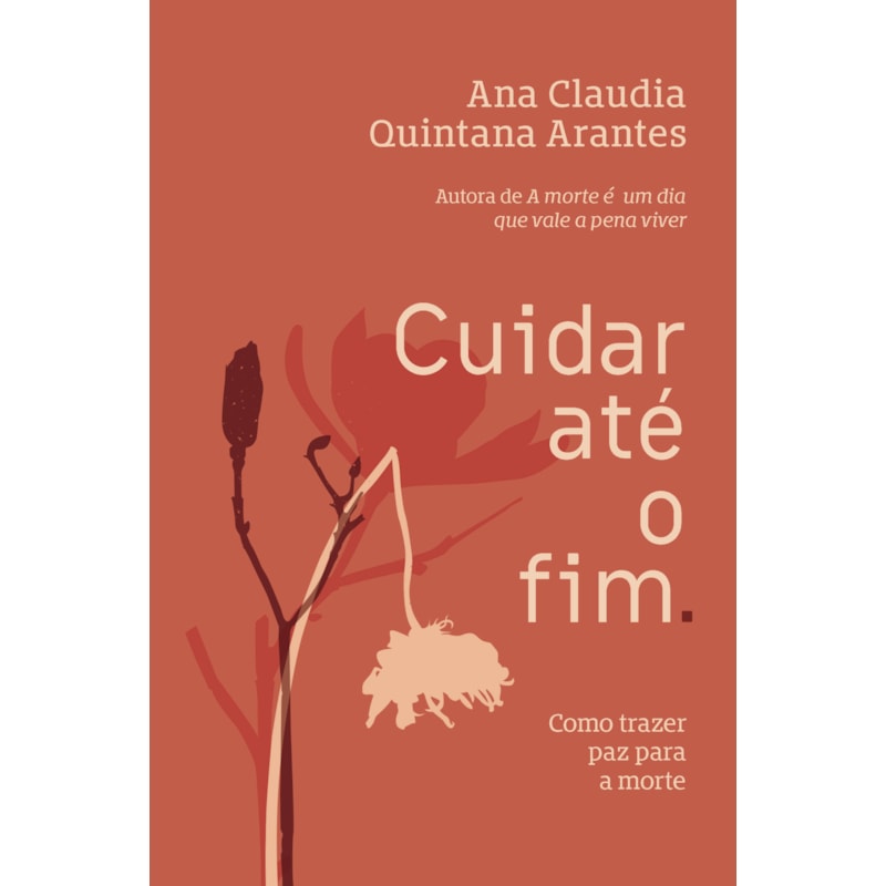 CUIDAR ATÉ O FIM: COMO TRAZER PAZ PARA A MORTE