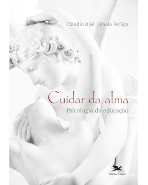 CUIDAR DA ALMA: PSICOLOGIA DA EDUCAÇÃO