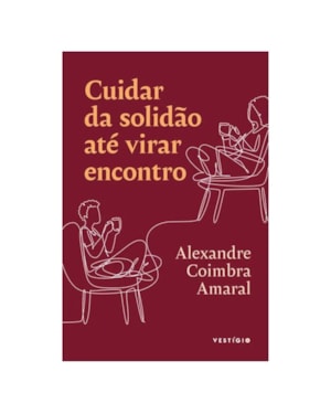 CUIDAR DA SOLIDÃO ATÉ VIRAR ENCONTRO