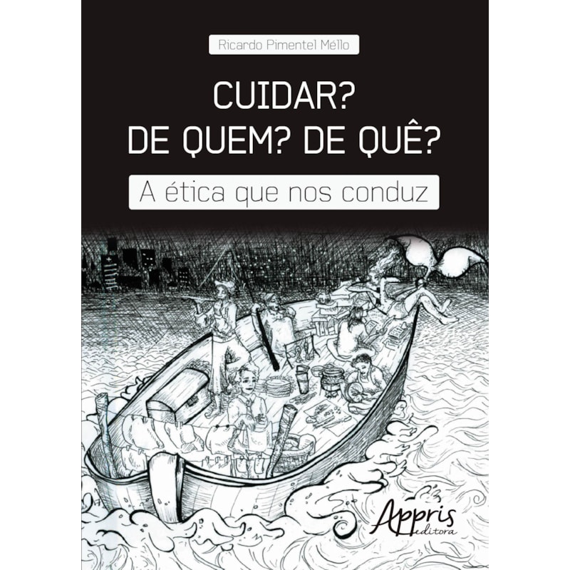 CUIDAR? DE QUEM? DE QUÊ?: A ÉTICA QUE NOS CONDUZ