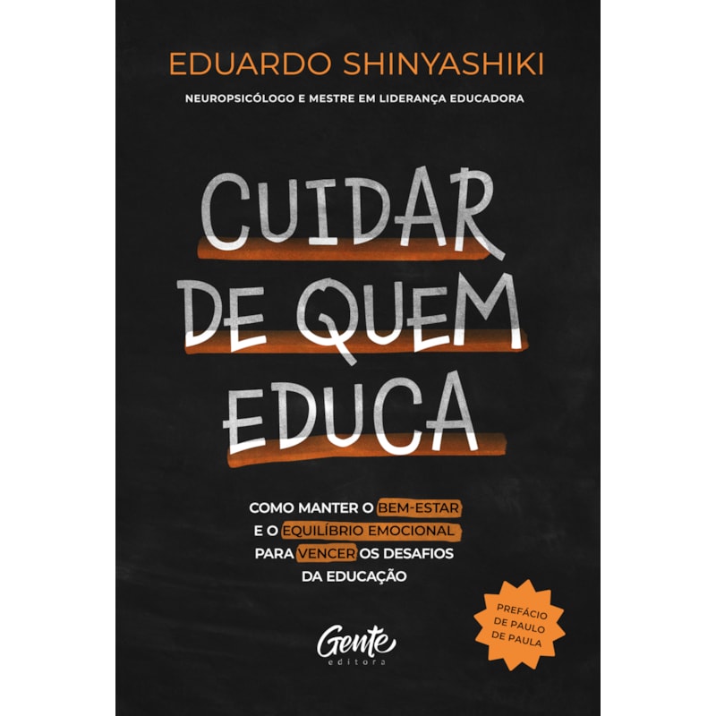 CUIDAR DE QUEM EDUCA: COMO MANTER O BEM-ESTAR E O EQUILÍBRIO EMOCIONAL PARA VENCER OS DESAFIOS DA EDUCAÇÃO