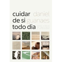 CUIDAR DE SI TODO DIA: DOSES DIÁRIAS DE EQUILÍBRIO E AUTOCUIDADO