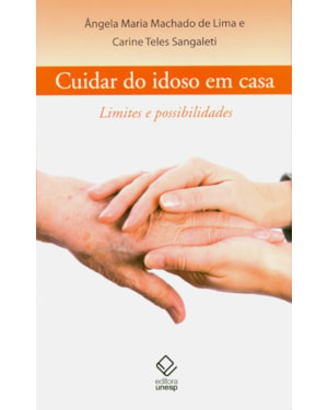 CUIDAR DO IDOSO EM CASA: LIMITES E POSSIBILIDADES
