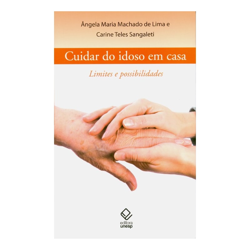 CUIDAR DO IDOSO EM CASA - LIMITES E POSSIBILIDADES