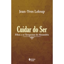 CUIDAR DO SER: FÍLON E OS TERAPEUTAS DE ALEXANDRIA