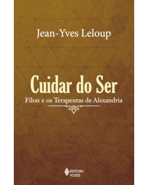 CUIDAR DO SER: FÍLON E OS TERAPEUTAS DE ALEXANDRIA