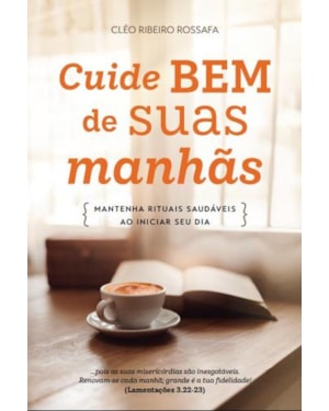 CUIDE BEM DE SUAS MANHÃS