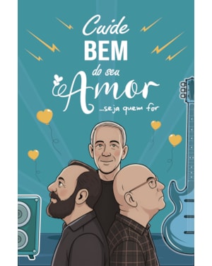 Cuide bem do seu amor... seja quem for
