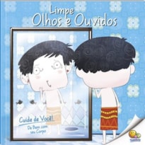 Cuide de Você! De Bem com Seu Corpo: Limpe Olhos e Ouvidos (Nível 3 / Paradidáticos Todolivro)