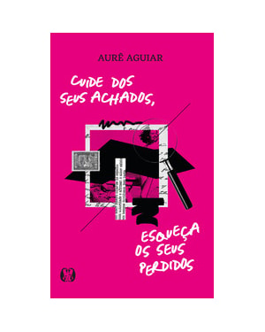 Cuide dos seus achados, esqueça os seus perdidos