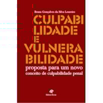 CULPABILIDADE E VULNERABILIDADE - PROPOSTA PARA UM NOVO CONCEITO DE CULPABILIDADE PENAL