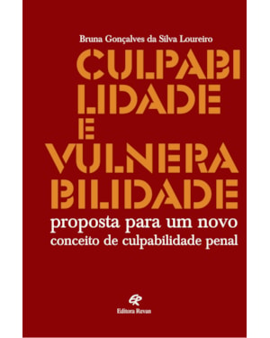 CULPABILIDADE E VULNERABILIDADE - PROPOSTA PARA UM NOVO CONCEITO DE CULPABILIDADE PENAL