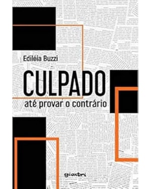 CULPADO ATÉ PROVAR O CONTRÁRIO