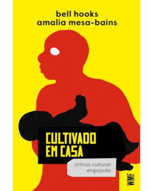 CULTIVADO EM CASA: CRÍTICA CULTURAL ENGAJADA