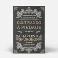 CULTIVANDO A PIEDADE: LEITURAS DIÁRIAS PARA O CRESCIMENTO NA FÉ