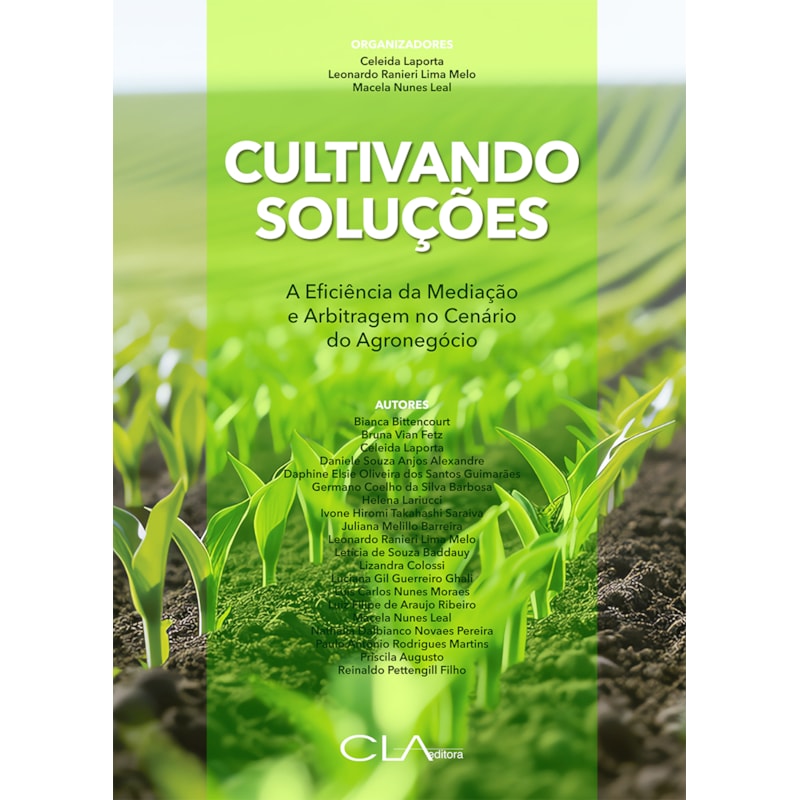 CULTIVANDO SOLUÇÕES: A EFICIÊNCIA DA MEDIAÇÃO E ARBITRAGEM NO CENÁRIO DO AGRONEGÓCIO