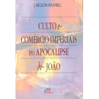 CULTO E COMÉRCIO IMPERIAIS NO APOCALIPSE DE JOÃO