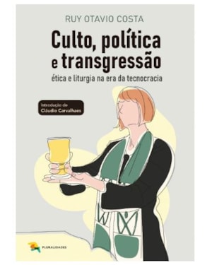 CULTO, POLÍTICA E TRANSGRESSÃO
