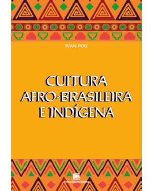 CULTURA AFRO-BRASILEIRA E INDÍGENA