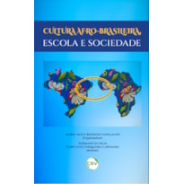 CULTURA AFRO-BRASILEIRA, ESCOLA E SOCIEDADE