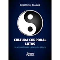 CULTURA CORPORAL LUTAS: DA UNIVERSIDADE À EDUCAÇÃO BÁSICA