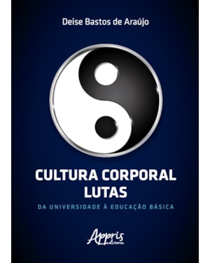 CULTURA CORPORAL LUTAS: DA UNIVERSIDADE À EDUCAÇÃO BÁSICA