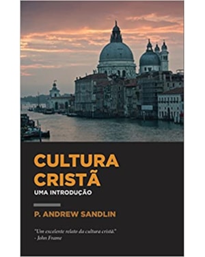 CULTURA CRISTÃ: UMA INTRODUÇÃO