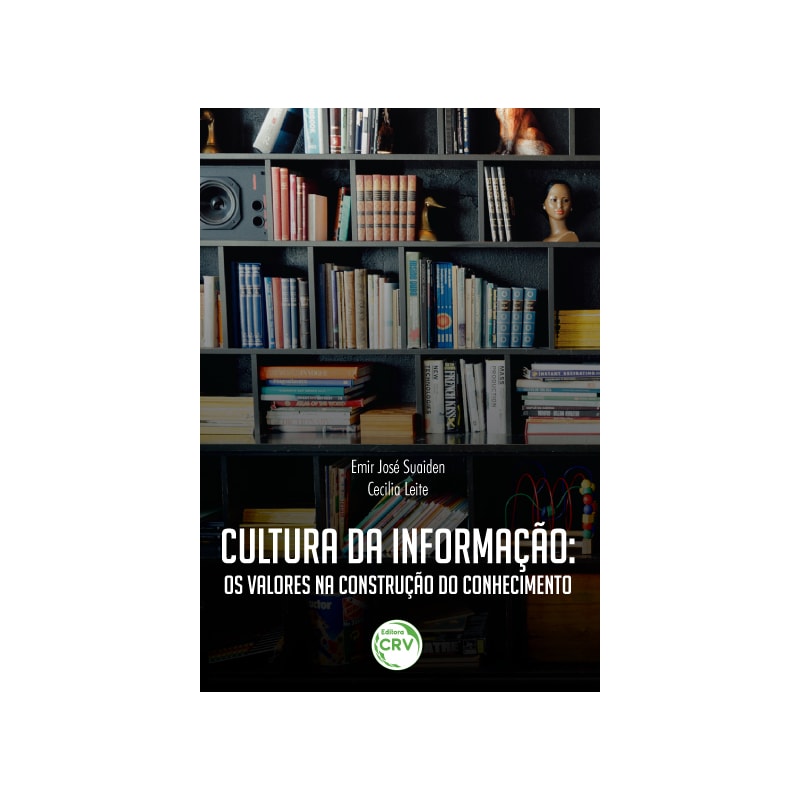 CULTURA DA INFORMAÇÃO: OS VALORES NA CONSTRUÇÃO DO CONHECIMENTO