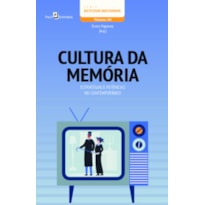 Cultura da memória: estratégias e potências no contemporâneo