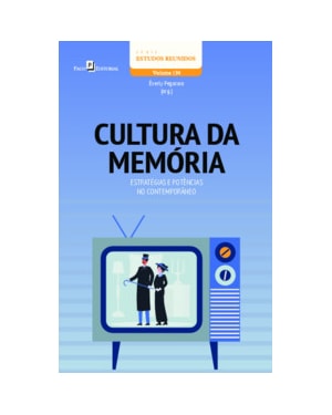 Cultura da memória: estratégias e potências no contemporâneo