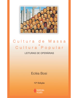 CULTURA DE MASSA E CULTURA POPULAR: LEITURAS DE OPERÁRIAS
