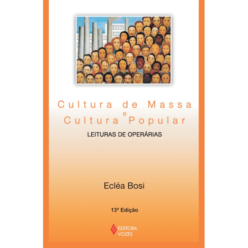 CULTURA DE MASSA E CULTURA POPULAR: LEITURAS DE OPERÁRIAS