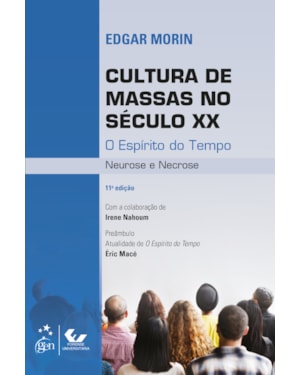 CULTURA DE MASSAS NO SÉCULO XX - O ESPÍRITO DO TEMPO - NEUROSE E NECROSE