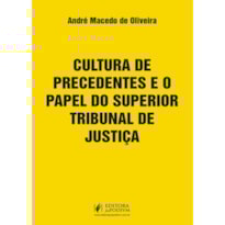 CULTURA DE PRECEDENTES E O PAPEL DO SUPERIOR TRIBUNAL DE JUSTIÇA (2024)