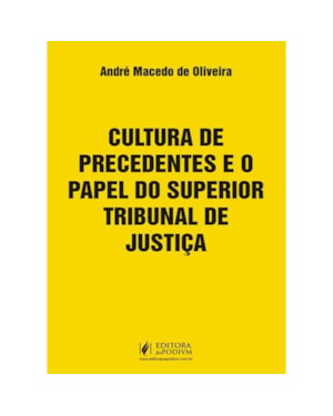 CULTURA DE PRECEDENTES E O PAPEL DO SUPERIOR TRIBUNAL DE JUSTIÇA (2024)