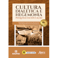 CULTURA, DIALÉTICA E HEGEMONIA: PESQUISAS EM EDUCAÇÃO