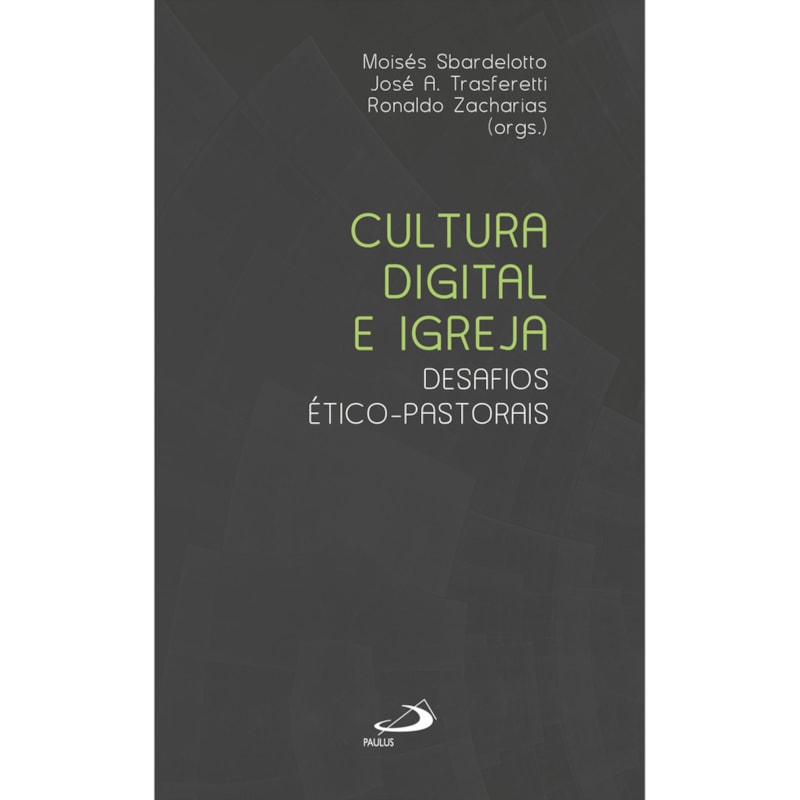 CULTURA DIGITAL E IGREJA - DESAFIOS ÉTICO- PASTORAIS