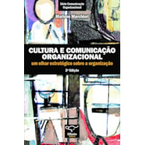 CULTURA E COMUNICAÇÃO ORGANIZACIONAL: UM OLHAR ESTRATÉGICO SOBRE A ORGANIZAÇÃO